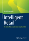 Image for Intelligent Retail : Die Zukunft des stationaren Einzelhandels