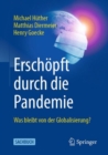 Image for Erschopft Durch Die Pandemie: Was Bleibt Von Der Globalisierung?