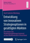 Image for Entwicklung von innovativen Strategieoptionen in gesattigten Markten : Eine Analyse und Handlungsempfehlungen basierend auf dem Mobilfunkmarkt in Deutschland