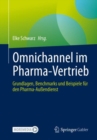 Image for Omnichannel Im Pharma-Vertrieb: Grundlagen, Benchmarks Und Beispiele Fur Den Pharma-Auendienst