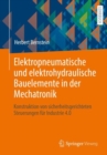 Image for Elektropneumatische und elektrohydraulische Bauelemente in der Mechatronik