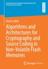 Image for Algorithms and Architectures for Cryptography and Source Coding in Non-Volatile Flash Memories