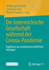 Image for Die osterreichische Gesellschaft wahrend der Corona-Pandemie: Ergebnisse aus sozialwissenschaftlichen Umfragen
