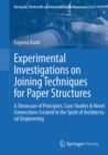 Image for Experimental Investigations on Joining Techniques for Paper Structures: A Showcase of Principles, Case Studies &amp; Novel Connections Created in the Spirit of Architectural Engineering