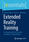 Image for Extended Reality Training: Ein Framework Fur Die Virtuelle Lernkultur in Organisationen