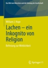 Image for Lachen - Ein Inkognito Von Religion: Befreiung Zur Wirklichkeit