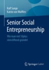 Image for Senior Social Entrepreneurship: Wie Man Mit 50Plus Sinnstiftend Grundet