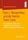 Image for Hans J. Morgenthau Und Die Twenty Years&#39; Crisis: Das Realistische Denken Eines Emigranten Im Lichte Seines Deutschen Erfahrungshintergrundes