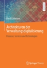 Image for Architekturen der Verwaltungsdigitalisierung : Prozesse, Services und Technologien