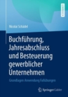 Image for Buchfuhrung, Jahresabschluss Und Besteuerung Gewerblicher Unternehmen: Grundlagen Anwendung Fallubungen