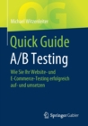 Image for Quick Guide A/B Testing : Wie Sie Ihr Website- und E-Commerce-Testing erfolgreich auf- und umsetzen