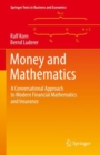 Image for Money and Mathematics : A Conversational Approach to Modern Financial Mathematics and Insurance