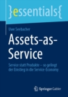 Image for Assets-as-Service: Service Statt Produkte - So Gelingt Der Einstieg in Die Service-Economy