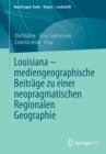 Image for Louisiana – mediengeographische Beitrage zu einer neopragmatischen Regionalen Geographie