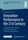 Image for Innovation Performance in the 21st Century: Designing Business Related to Cultural, Digital and Environmental Challenges