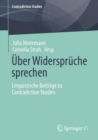 Image for Uber Widerspruche Sprechen: Linguistische Beitrage Zu Contradiction Studies