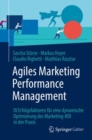 Image for Agiles Marketing Performance Management : 10 Erfolgsfaktoren fur eine dynamische Optimierung des Marketing-ROI in der Praxis