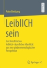 Image for LeiblICH Sein: Zur Konstitution Leiblich-Raumlicher Identitat Aus Neo-Phanomenologischer Perspektive