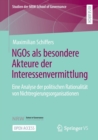 Image for NGOs als besondere Akteure der Interessenvermittlung : Eine Analyse der politischen Rationalitat von Nichtregierungsorganisationen