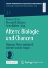 Image for Altern: Biologie Und Chancen: Alter Und Altern Individuell, Kollektiv Und Die Folgen : 27