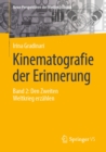 Image for Kinematografie Der Erinnerung: Band 2: Den Zweiten Weltkrieg Erzahlen