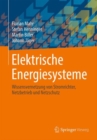 Image for Elektrische Energiesysteme: Wissensvernetzung Von Stromrichter, Netzbetrieb Und Netzschutz