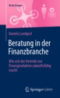 Image for Beratung in Der Finanzbranche: Wie Sich Der Vertrieb Von Finanzprodukten Zukunftsfahig Macht