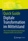 Image for Quick Guide Digitale Transformation Im Mittelstand: Wie Sie Ihre Digitalisierungsstrategie Erfolgreich Finden Und Umsetzen