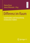 Image for Differenz Im Raum: Sozialstruktur Und Grenzziehung in Deutschen Stadten