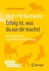 Image for High-Performance: Erfolg Ist, Was Du Aus Dir Machst: Mit Simplen Hacks Zur Personlichen Bestleistung