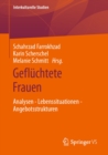 Image for Gefluchtete Frauen: Analysen - Lebenssituationen - Angebotsstrukturen