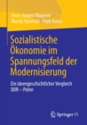 Image for Sozialistische Okonomie im Spannungsfeld der Modernisierung : Ein ideengeschichtlicher Vergleich DDR – Polen