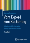 Image for Vom Expose zum Bucherfolg : Schreib- und PR-Leitfaden fur engagierte Autor*innen