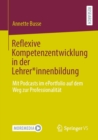 Image for Reflexive Kompetenzentwicklung in Der Lehrer*innenbildung: Mit Podcasts Im ePortfolio Auf Dem Weg Zur Professionalitat