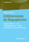 Image for Zeitdimensionen des Biographischen : Narrative Identitat – Lern- und Bildungsprozesse – Dritte Lebensphase im Langsschnitt-Design