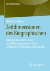 Image for Zeitdimensionen Des Biographischen: Narrative Identitat - Lern- Und Bildungsprozesse - Dritte Lebensphase Im Langsschnitt-Design