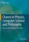 Image for Chance in physics, computer science and philosophy  : chance as the foundation of the world