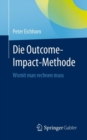 Image for Die Outcome-Impact-Methode: Womit Man Rechnen Muss