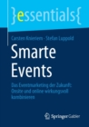 Image for Smarte Events : Das Eventmarketing der Zukunft: Onsite und online wirkungsvoll kombinieren