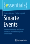 Image for Smarte Events: Das Eventmarketing Der Zukunft: Onsite Und Online Wirkungsvoll Kombinieren