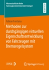 Image for Methoden Zur Durchgangigen Virtuellen Eigenschaftsentwicklung Von Fahrzeugen Mit Bremsregelsystem