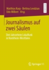 Image for Journalismus auf zwei Saulen : Drei Jahrzehnte Lokalfunk in Nordrhein-Westfalen