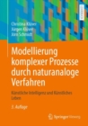 Image for Modellierung Komplexer Prozesse Durch Naturanaloge Verfahren: Kunstliche Intelligenz Und Kunstliches Leben