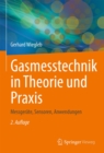 Image for Gasmesstechnik in Theorie Und Praxis: Messgerate, Sensoren, Anwendungen