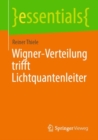 Image for Wigner-Verteilung Trifft Lichtquantenleiter