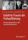 Image for Gelehrte Frauen Der Fruhaufklarung: Einsame Wunderthiere&#39; Oder Vernetzte Akteurinnen?