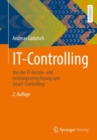 Image for IT-Controlling: Von Der IT-Kosten- Und Leistungsverrechnung Zum Smart-Controlling