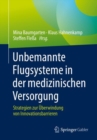 Image for Unbemannte Flugsysteme in Der Medizinischen Versorgung: Strategien Zur Uberwindung Von Innovationsbarrieren