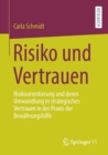 Image for Risiko und Vertrauen : Risikoorientierung und deren Umwandlung in strategisches Vertrauen in der Praxis der Bewahrungshilfe