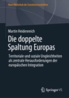 Image for Die Doppelte Spaltung Europas: Territoriale Und Soziale Ungleichheiten Als Zentrale Herausforderungen Der Europaischen Integration